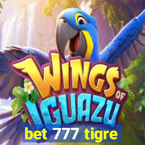 bet 777 tigre